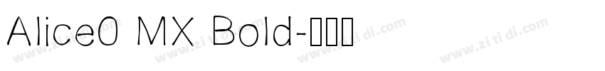 Alice0 MX Bold字体转换
